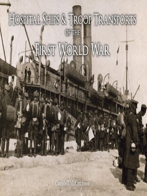cover image of Hospital Ships & Troop Transport of the First World War